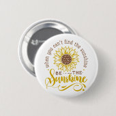 Als je de zon niet kunt vinden... ronde button 5,7 cm (Voorkant /achterkant)
