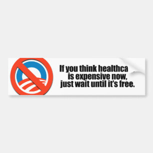 Als je denkt dat gezondheidszorg nu duur is, wacht bumpersticker