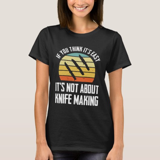 Als je denkt dat het makkelijk is, gaat het niet o t-shirt (Voorkant)