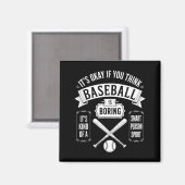 Als je denkt dat honkbal saai is, ben je een beetj magneet (Voorkant / Achterkant)
