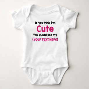 Als je denkt dat ik Cute ben... Personaliseer het Romper