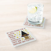 ALS JE DENKT DAT IK EEN BLIJKE BEN... GLAZEN ONDERZETTER (Schuin)