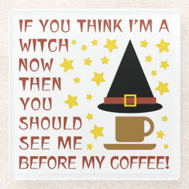 ALS JE DENKT DAT IK EEN BLIJKE BEN... GLAZEN ONDERZETTER