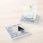 ALS JE DENKT DAT IK EEN BLIJKE BEN... GLAZEN ONDERZETTER (Schuin)