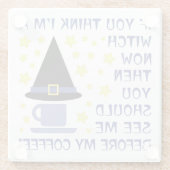 ALS JE DENKT DAT IK EEN BLIJKE BEN... GLAZEN ONDERZETTER (Achterkant)