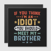 Als je denkt dat ik een idioot ben, moet je mijn b (Voorkant / Achterkant)