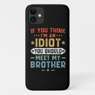 Als je denkt dat ik een idioot ben, moet je mijn b Case-Mate iPhone case