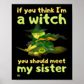 "ALS JE DENKT DAT IK EEN WITCH BEN..." grappig hal Poster (Voorkant)