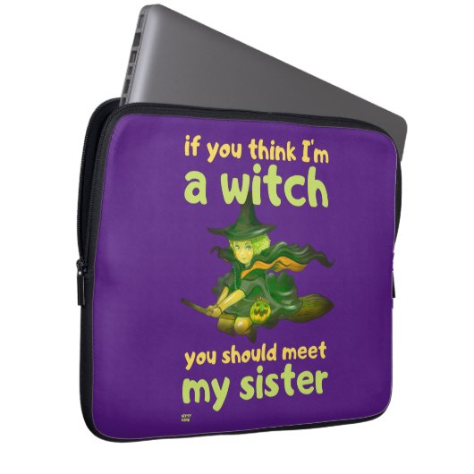 "ALS JE DENKT DAT IK EEN WITCH BEN..." grappig Laptop Sleeve (Voorkant Rechts)