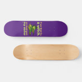 "ALS JE DENKT DAT IK EEN WITCH BEN..." grappig Persoonlijk Skateboard (Horizontaal)