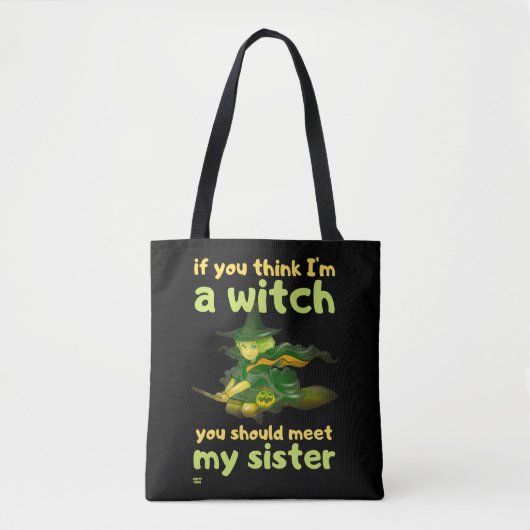 "ALS JE DENKT DAT IK EEN WITCH BEN..." grappig Tote Bag (Voorkant)
