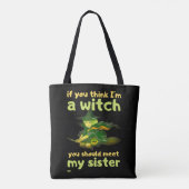 "ALS JE DENKT DAT IK EEN WITCH BEN..." grappig Tote Bag (Achterkant)