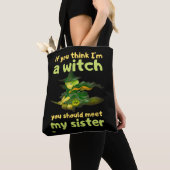"ALS JE DENKT DAT IK EEN WITCH BEN..." grappig Tote Bag (Dichtbij)