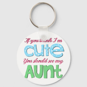 Als je denkt dat ik gek ben, moet je mijn tante zi sleutelhanger