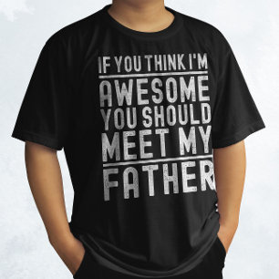 Als je denkt dat ik Geweldige ben, moet je mijn va T-shirt