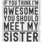 Als je denkt dat ik Geweldige ben, moet je mijn zu Sticker (Voorkant)