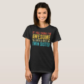 Als je denkt dat ik Geweldige ben, ontmoet mijn tw T-shirt (Voorkant volledig)