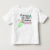 Als je denkt dat ik schattig ben... kinder shirts (Voorkant)