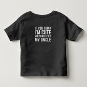 Als je denkt dat ik schattig ben, moet je mijn oom kinder shirts (Achterkant)