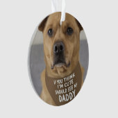Als je denkt dat ik schattig ben, moet je mijn vad ornament (voorkant)