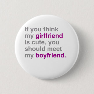 Als je denkt dat mijn vriendin schattig is ronde button 5,7 cm