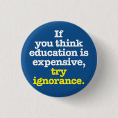 Als je denkt dat onderwijs een dure Button is (Voorkant)