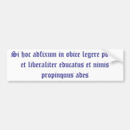 Als je deze bumpersticker kunt lezen, ben je alleb