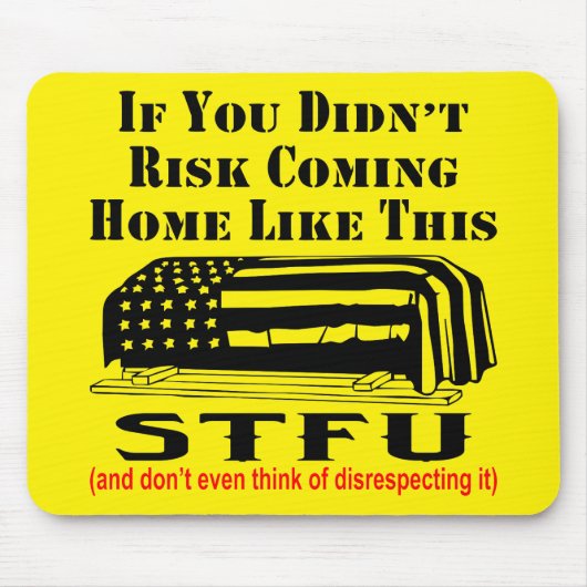 Als je deze STFU niet riskeerde, respecteer het da Muismat (Voorkant)