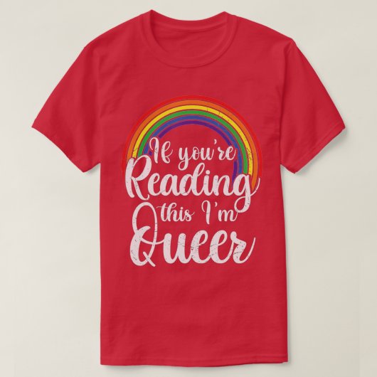 Als je dit Im Queer Lesbian LGBTQ Gay P leest T-shirt (Design voorkant)