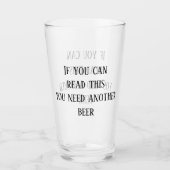 Als je dit kan lezen heb je nog een biertje nodig glas (Voorkant)