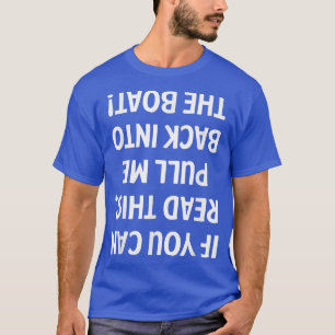 Als je dit kan lezen, trek ik terug op de schotel. t-shirt