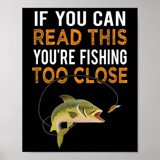 Als je dit kan lezen, vis je te dichtbij Vis Poster (Voorkant)