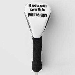 Als je dit kan zien je homo sarcastische homo's golfheadcover