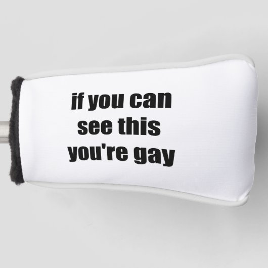 Als je dit kan zien je homo sarcastische homo's golfheadcover (Voorkant)