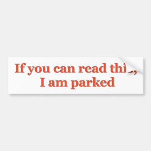 Als je dit kunt lezen, ben ik geparkeerd 2 bumpersticker