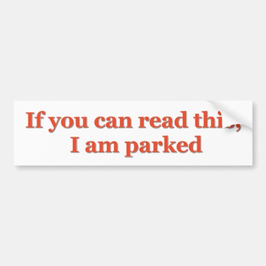Als je dit kunt lezen, ben ik geparkeerd 2 bumpersticker (Voorkant)