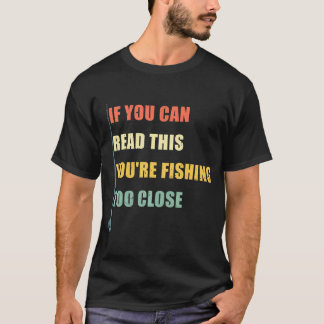 Als je dit kunt lezen, ben je te dicht Gevist T-shirt