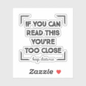 Als je dit kunt lezen, ben je te dicht. sticker (Vel)