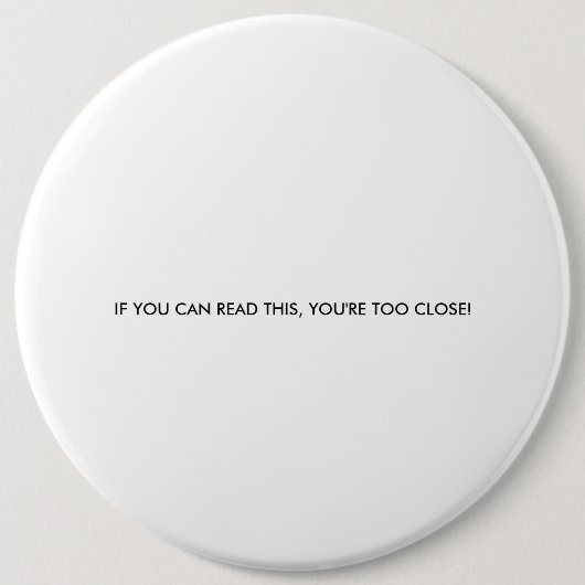 ALS JE DIT KUNT LEZEN, BEN JE TE SLUIT! RONDE BUTTON 6,0 CM (Voorkant)