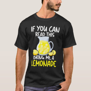 Als je dit kunt lezen, breng me dan een limonade s t-shirt