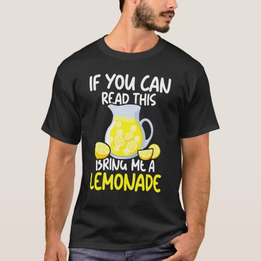 Als je dit kunt lezen, breng me dan een limonade s t-shirt (Voorkant)