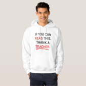 Als je dit kunt lezen, dank je een leraar. hoodie (Voorkant volledig)