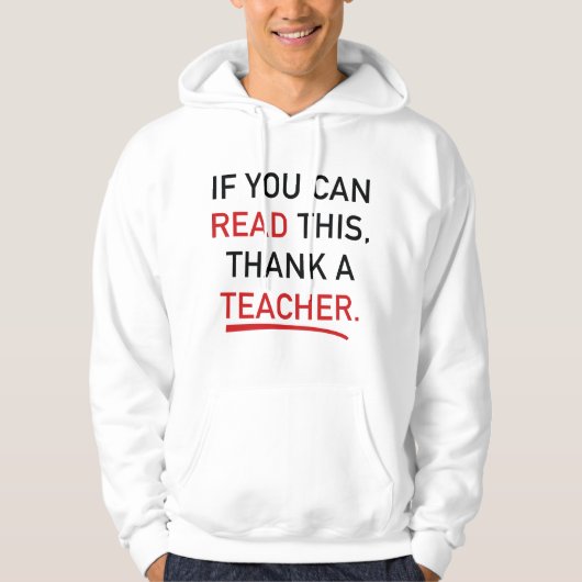 Als je dit kunt lezen, dank je een leraar. hoodie (Voorkant)