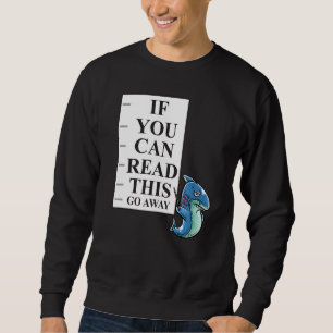 Als je dit kunt lezen ga dan weg Introvert Nerd Sh Trui