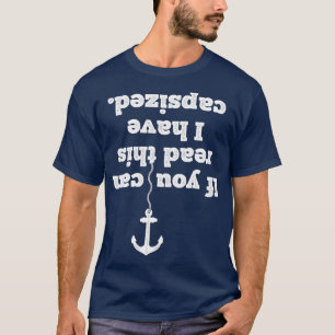Als je dit kunt lezen, heb ik de boot grappig gema t-shirt