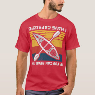 Als je dit kunt lezen, heb ik Kayak Funny opgepakt T-shirt