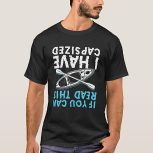 Als je dit kunt lezen, heb ik Kayaking gekaapt T-shirt