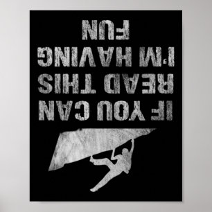 Als je dit kunt lezen, heb ik lol Klimmen is leuk Poster