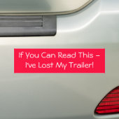 Als je dit kunt lezen, heb ik mijn trailer verlore bumpersticker (Op auto)