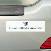 Als je dit kunt lezen, heb ik mijn trailer verlore bumpersticker (Op auto)